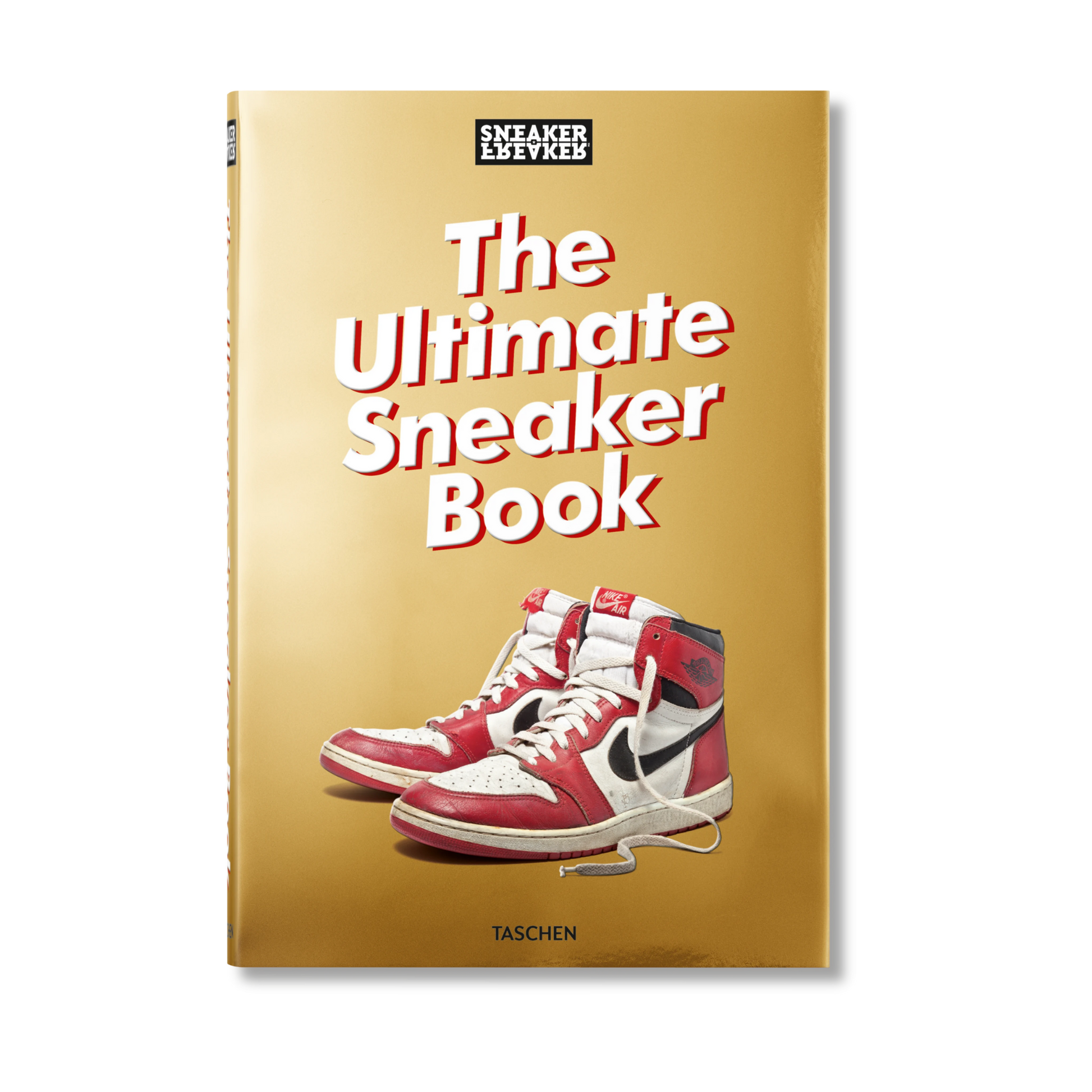 Sneaker Freaker. The Ultimate Sneaker Book